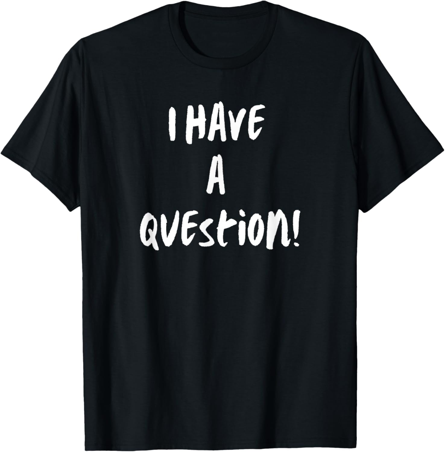 I Have A Question Funny Graphi - đánh giá và giá Men'S Fashion Questions